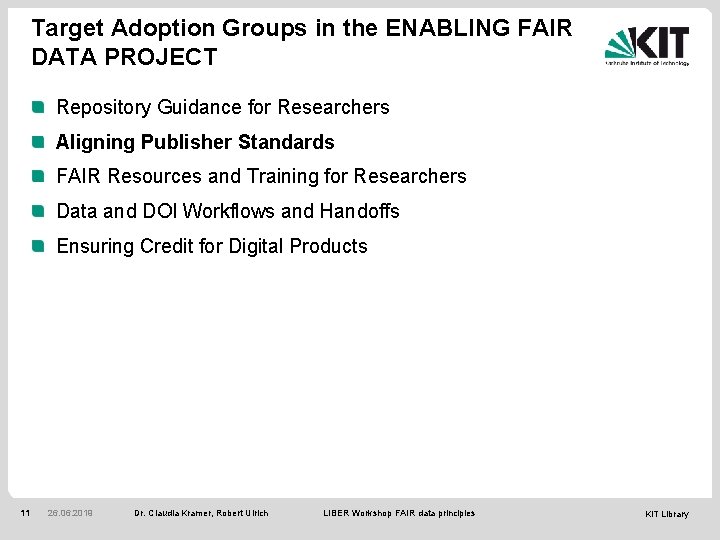 Target Adoption Groups in the ENABLING FAIR DATA PROJECT Repository Guidance for Researchers Aligning