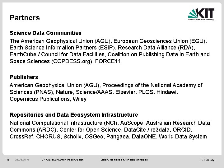 Partners Science Data Communities The American Geophysical Union (AGU), European Geosciences Union (EGU), Earth