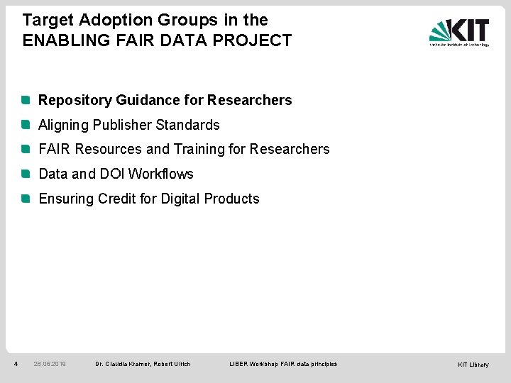 Target Adoption Groups in the ENABLING FAIR DATA PROJECT Repository Guidance for Researchers Aligning