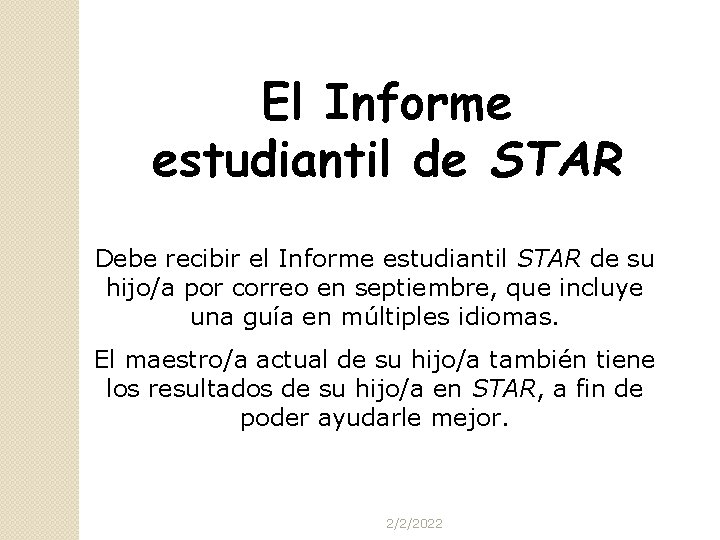 El Informe estudiantil de STAR Debe recibir el Informe estudiantil STAR de su hijo/a