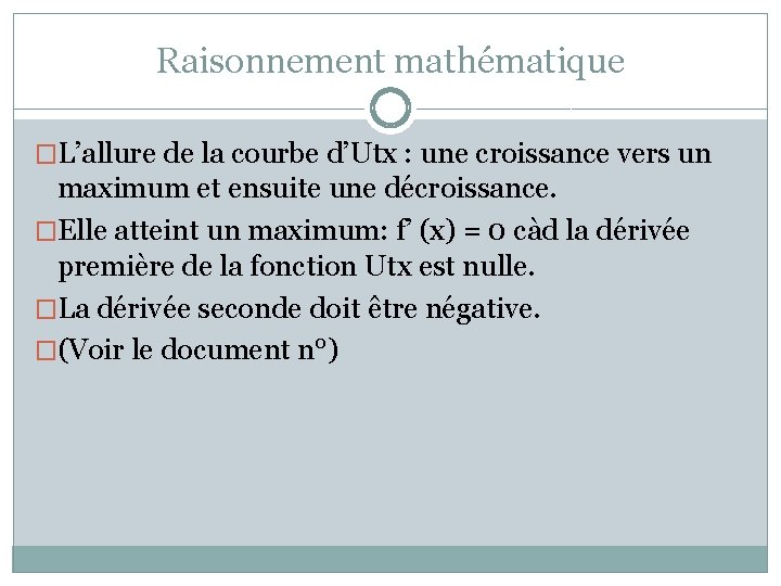 Raisonnement mathématique �L’allure de la courbe d’Utx : une croissance vers un maximum et