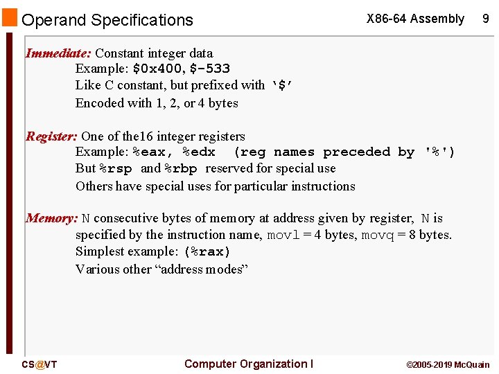 Operand Specifications X 86 -64 Assembly 9 Immediate: Constant integer data Example: $0 x