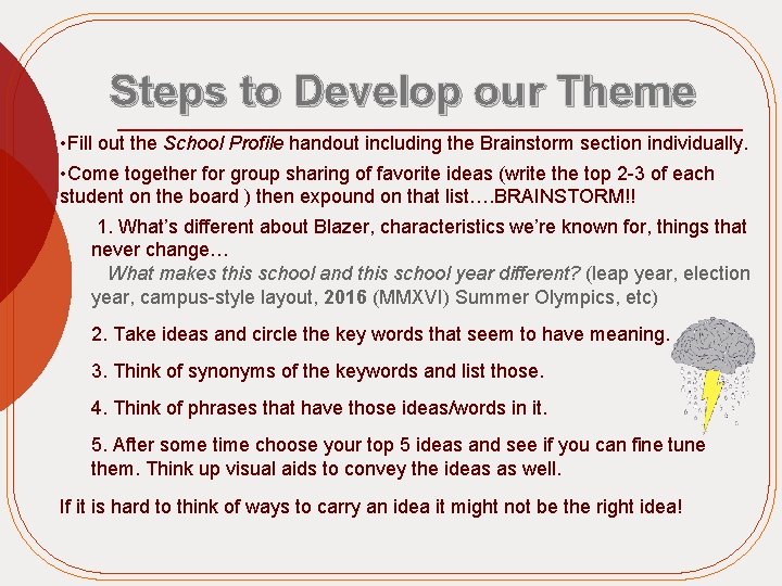 Steps to Develop our Theme • Fill out the School Profile handout including the