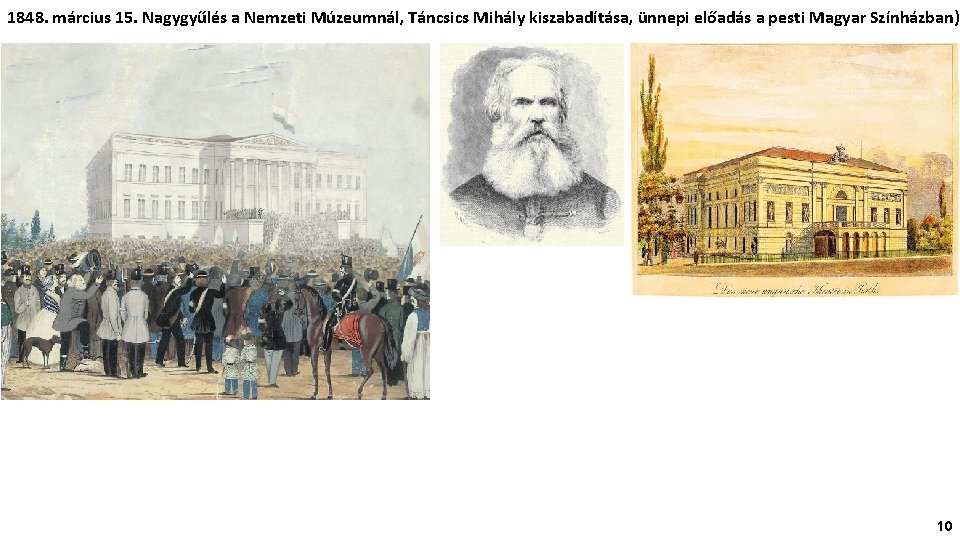 1848. március 15. Nagygyűlés a Nemzeti Múzeumnál, Táncsics Mihály kiszabadítása, ünnepi előadás a pesti