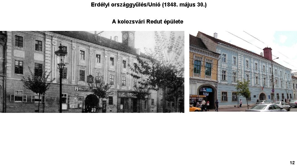 Erdélyi országgyűlés/Unió (1848. május 30. ) A kolozsvári Redut épülete 12 