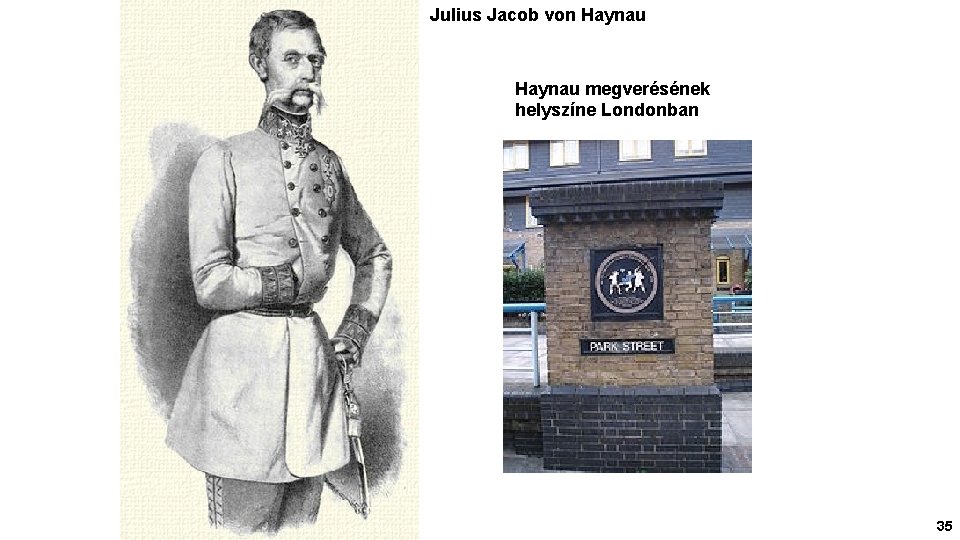 Julius Jacob von Haynau megverésének helyszíne Londonban 35 