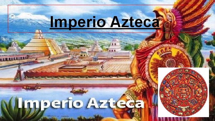 Imperio Azteca 