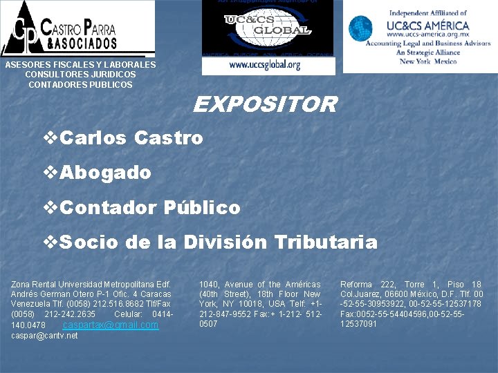 ASESORES FISCALES Y LABORALES CONSULTORES JURIDICOS CONTADORES PUBLICOS EXPOSITOR v. Carlos Castro v. Abogado