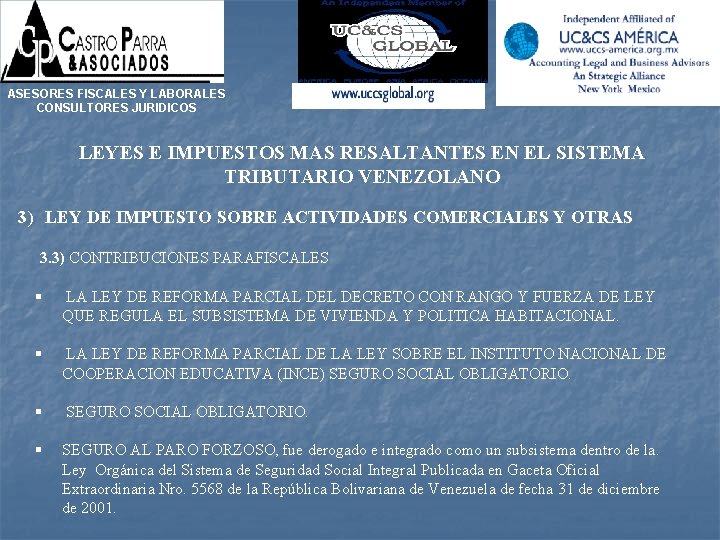 ASESORES FISCALES Y LABORALES CONSULTORES JURIDICOS LEYES E IMPUESTOS MAS RESALTANTES EN EL SISTEMA