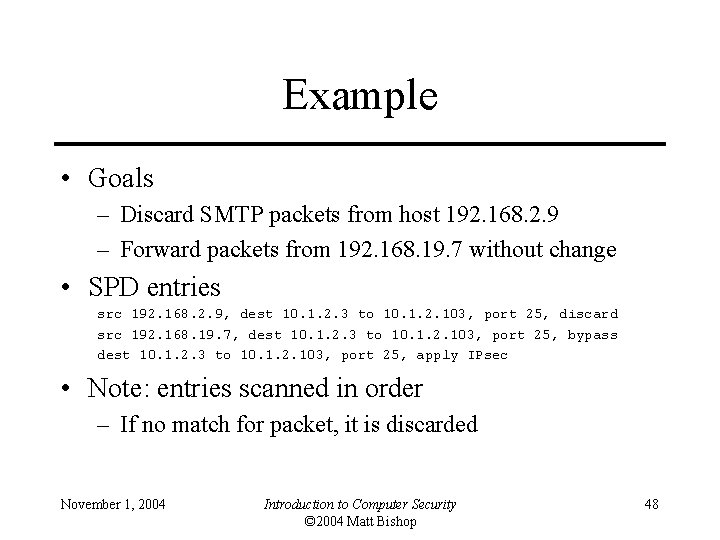 Example • Goals – Discard SMTP packets from host 192. 168. 2. 9 –