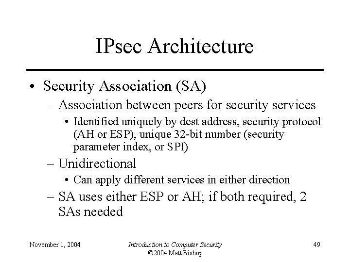 IPsec Architecture • Security Association (SA) – Association between peers for security services •
