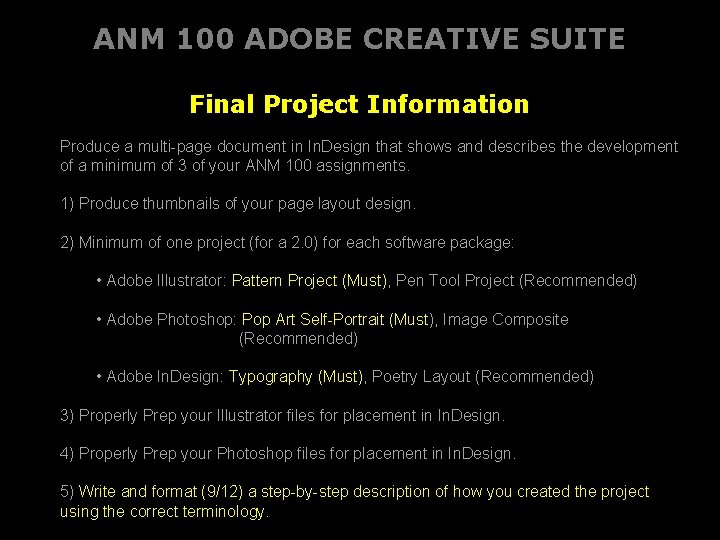 ANM 100 ADOBE CREATIVE SUITE Final Project Information Produce a multi-page document in In.