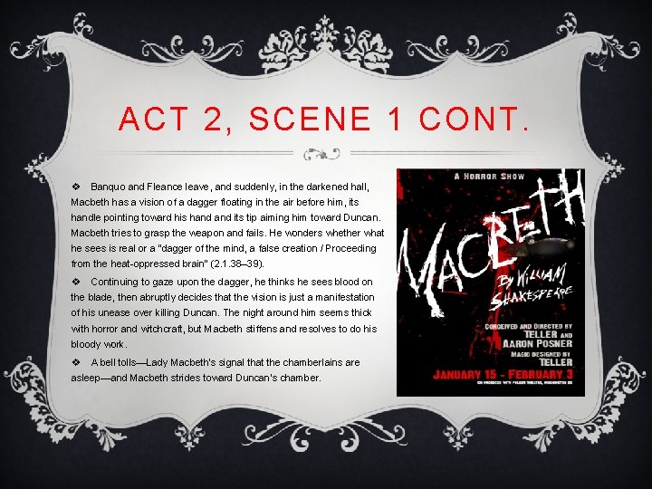 ACT 2, SCENE 1 CONT. v Banquo and Fleance leave, and suddenly, in the