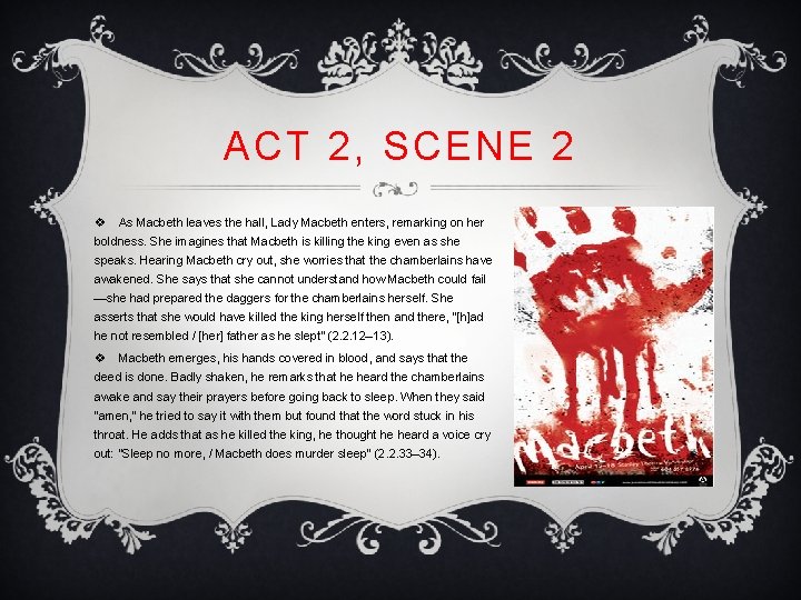 ACT 2, SCENE 2 v As Macbeth leaves the hall, Lady Macbeth enters, remarking