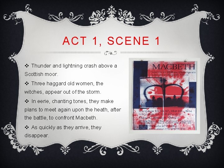 ACT 1, SCENE 1 v Thunder and lightning crash above a Scottish moor. v