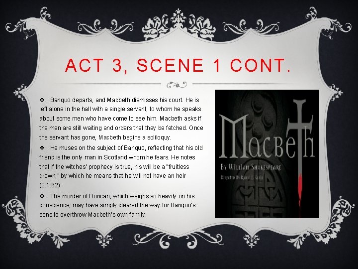 ACT 3, SCENE 1 CONT. v Banquo departs, and Macbeth dismisses his court. He