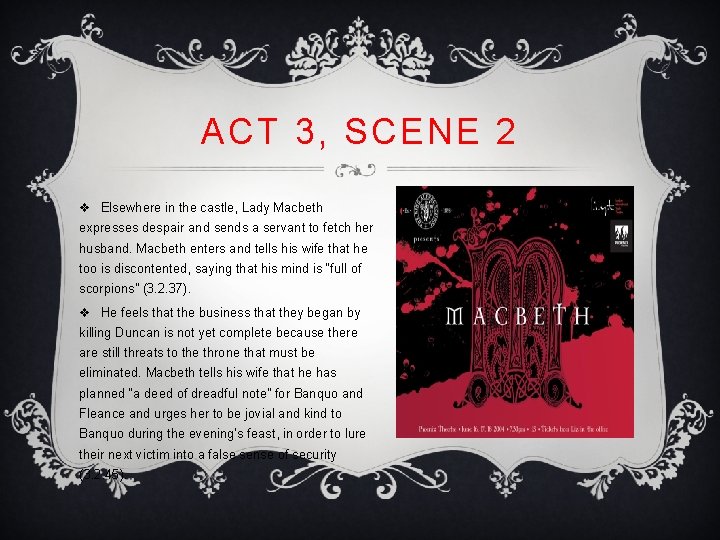 ACT 3, SCENE 2 v Elsewhere in the castle, Lady Macbeth expresses despair and