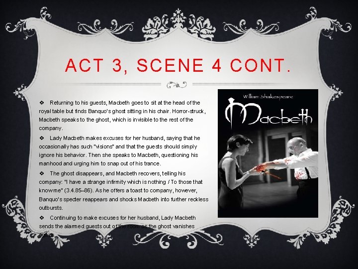 ACT 3, SCENE 4 CONT. v Returning to his guests, Macbeth goes to sit