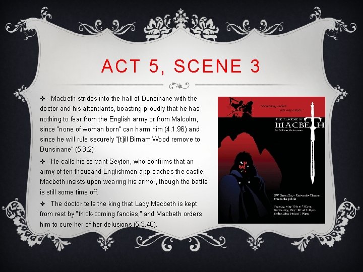 ACT 5, SCENE 3 v Macbeth strides into the hall of Dunsinane with the