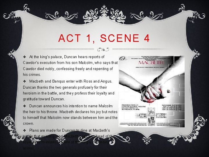 ACT 1, SCENE 4 v At the king’s palace, Duncan hears reports of Cawdor’s