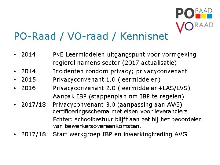 PO-Raad / VO-raad / Kennisnet • 2014: • • Pv. E Leermiddelen uitgangspunt voor