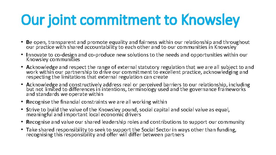 Our joint commitment to Knowsley • Be open, transparent and promote equality and fairness