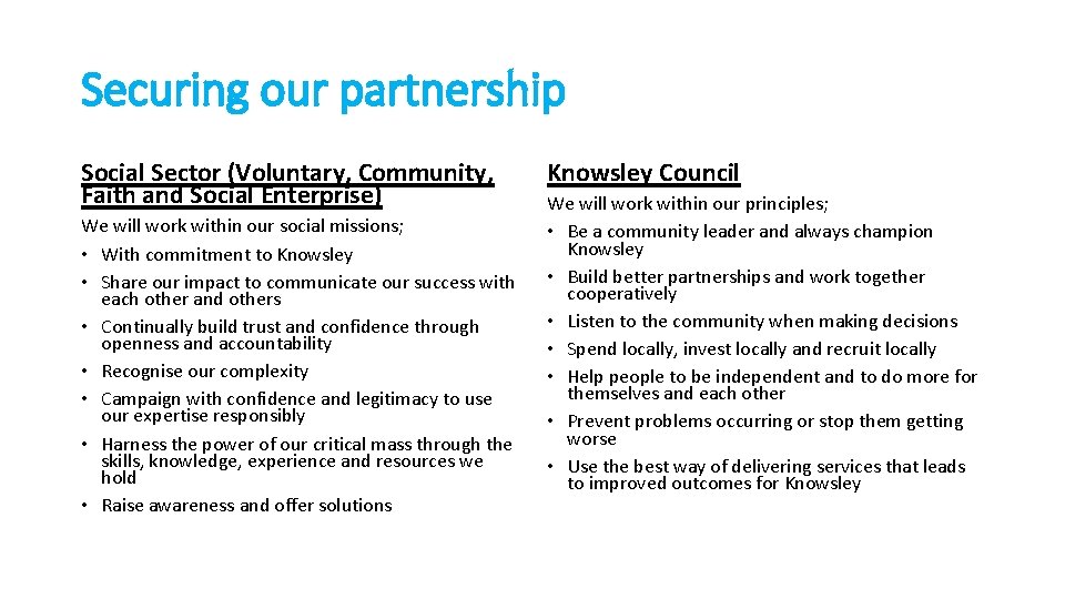 Securing our partnership Social Sector (Voluntary, Community, Faith and Social Enterprise) We will work