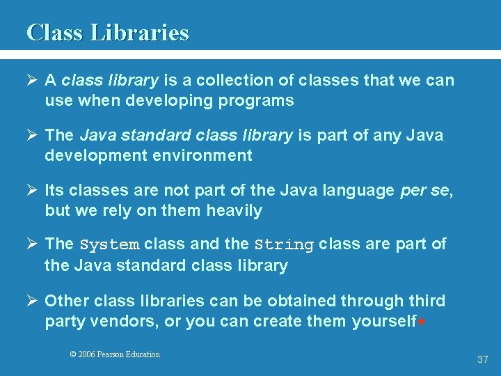 Class Libraries Ø A class library is a collection of classes that we can