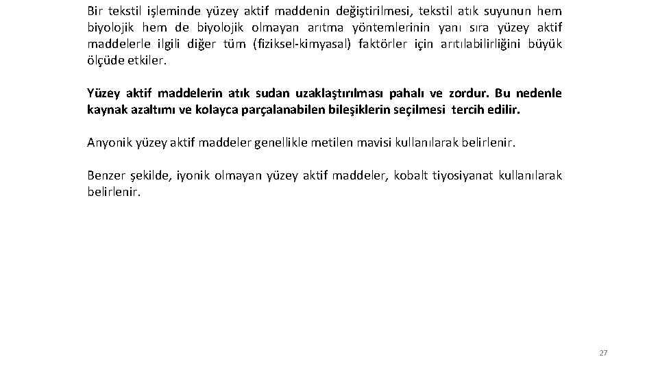 Bir tekstil işleminde yüzey aktif maddenin değiştirilmesi, tekstil atık suyunun hem biyolojik hem de