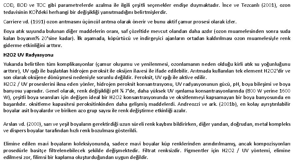 COD, BOD ve TOC gibi parametrelerde azalma ile ilgili çeşitli seçenekler endişe duymaktadır. İnce