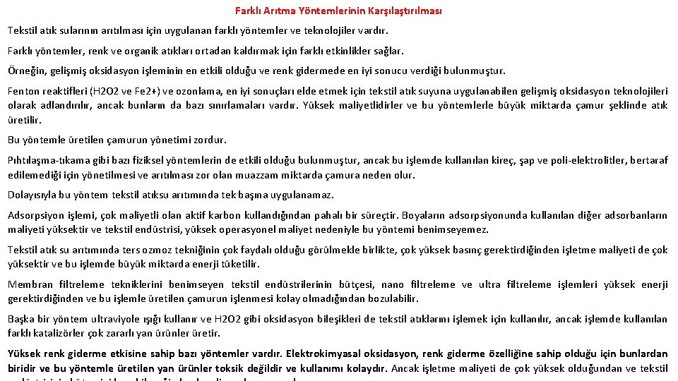 Farklı Arıtma Yöntemlerinin Karşılaştırılması Tekstil atık sularının arıtılması için uygulanan farklı yöntemler ve teknolojiler