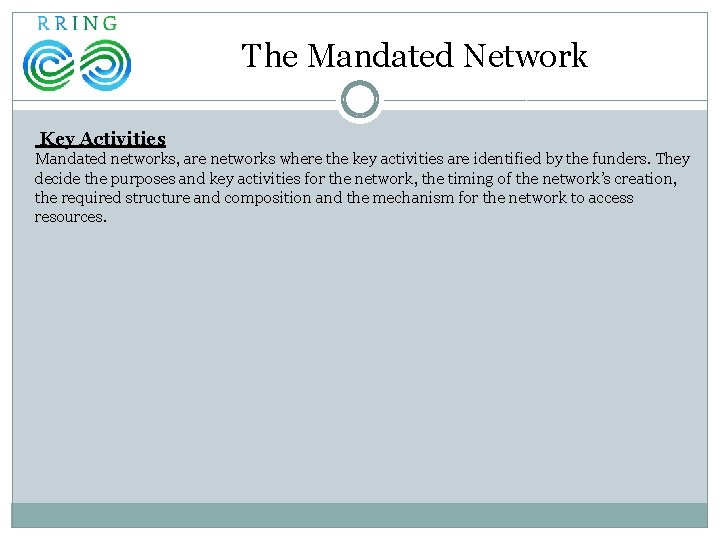 The Mandated Network Key Activities Mandated networks, are networks where the key activities are