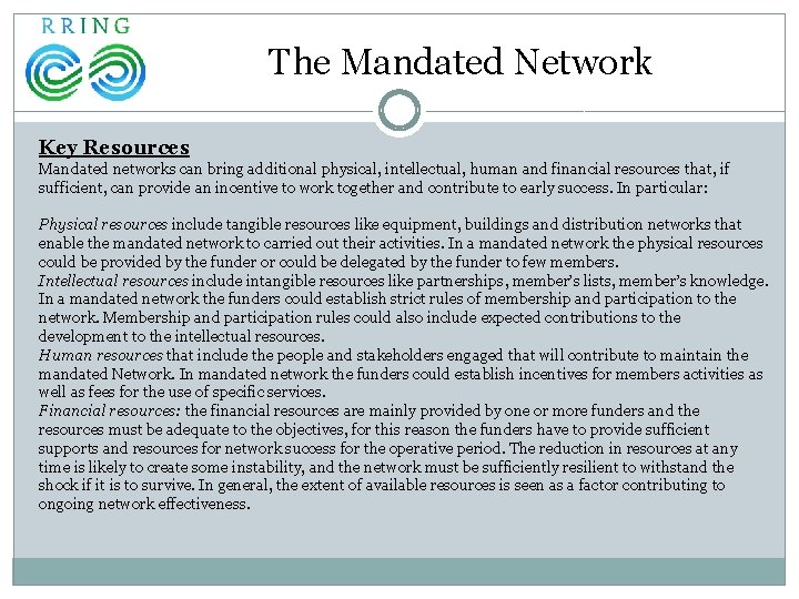 The Mandated Network Key Resources Mandated networks can bring additional physical, intellectual, human and