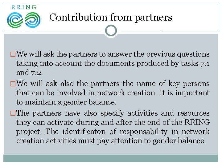 Contribution from partners �We will ask the partners to answer the previous questions taking
