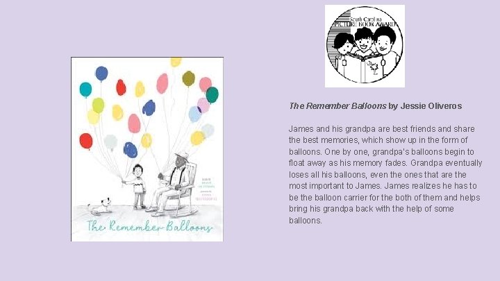 The Remember Balloons by Jessie Oliveros James and his grandpa are best friends and