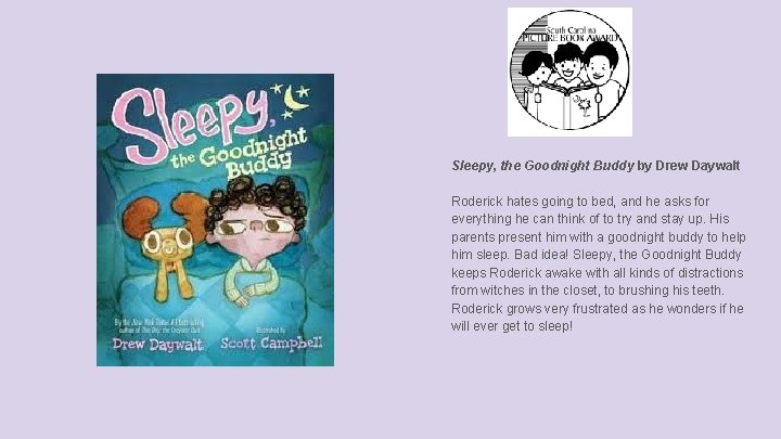 Sleepy, the Goodnight Buddy by Drew Daywalt Roderick hates going to bed, and he