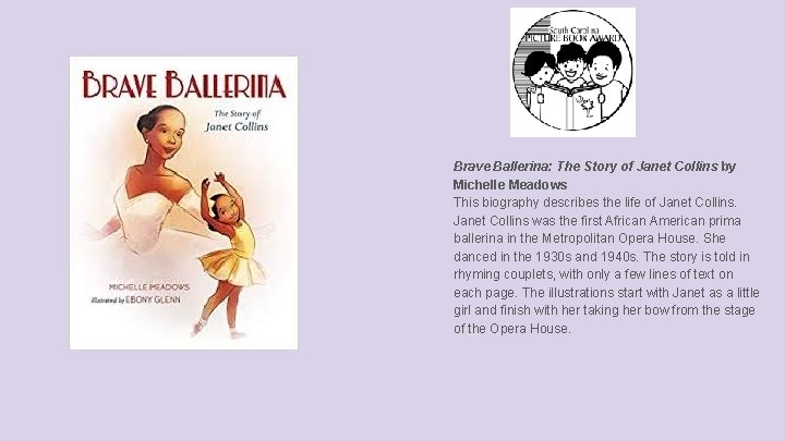 Brave Ballerina: The Story of Janet Collins by Michelle Meadows This biography describes the