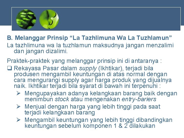 B. Melanggar Prinsip “La Tazhlimuna Wa La Tuzhlamun” La tazhlimuna wa la tuzhlamun maksudnya