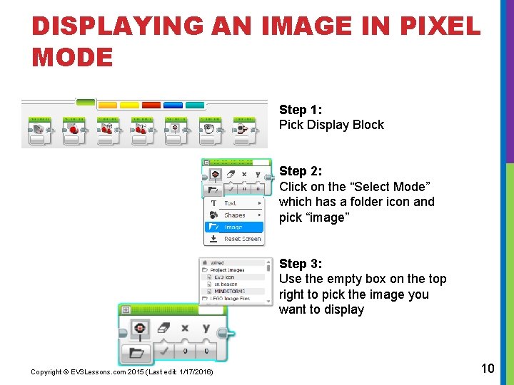 DISPLAYING AN IMAGE IN PIXEL MODE Step 1: Pick Display Block Step 2: Click