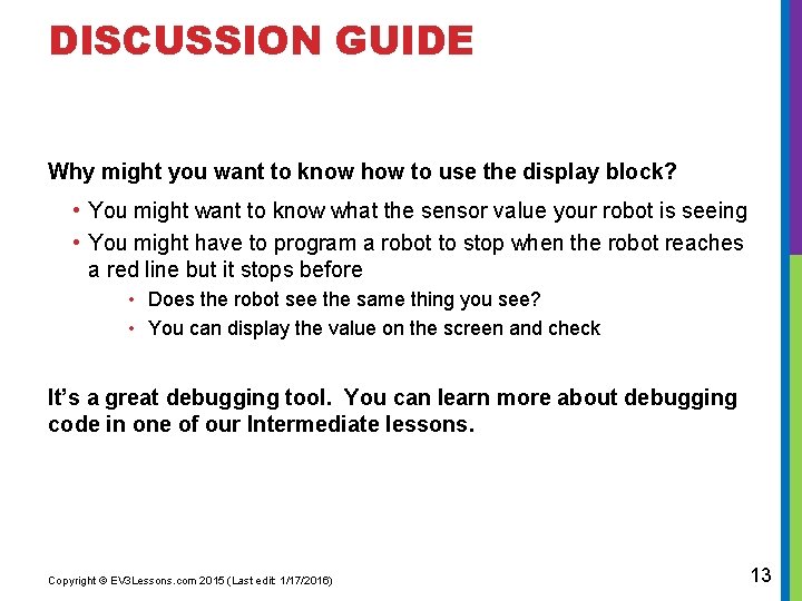 DISCUSSION GUIDE Why might you want to know how to use the display block?