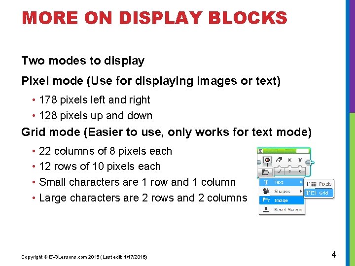 MORE ON DISPLAY BLOCKS Two modes to display Pixel mode (Use for displaying images