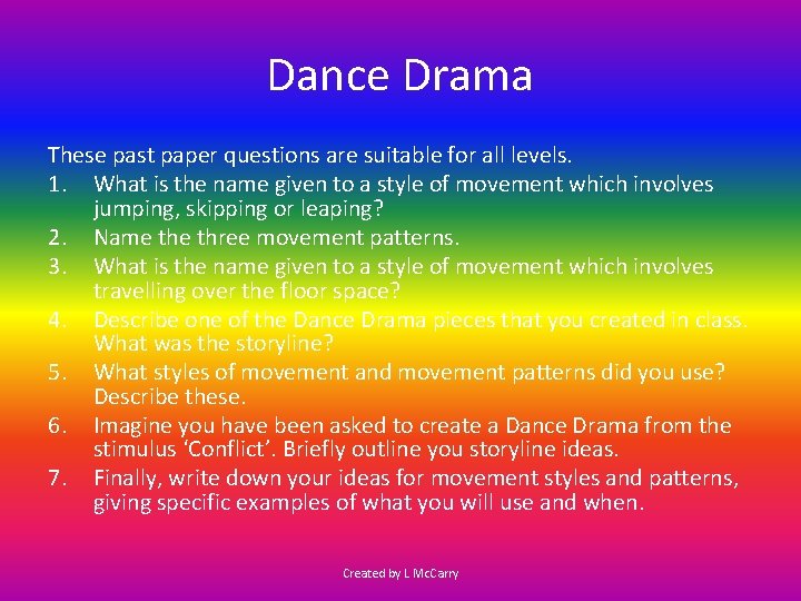 Dance Drama These past paper questions are suitable for all levels. 1. What is