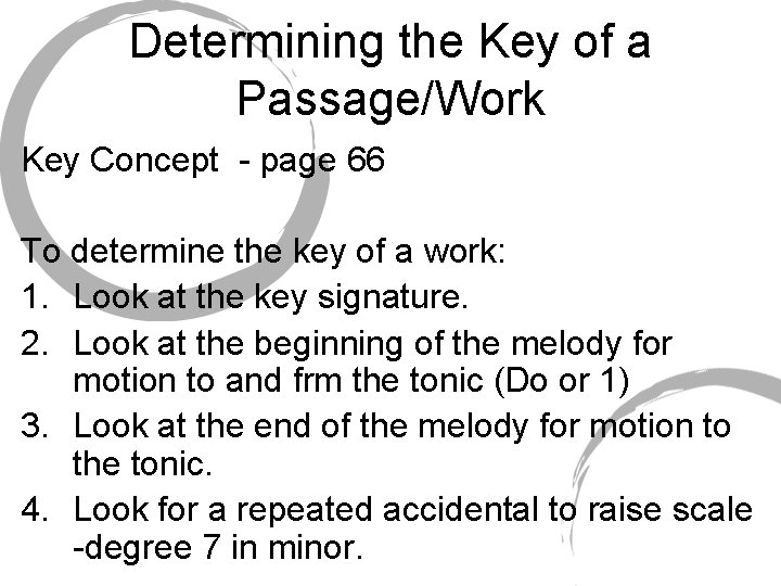 Determining the Key of a Passage/Work Key Concept - page 66 To determine the