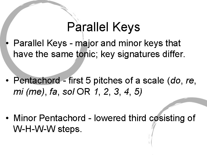 Parallel Keys • Parallel Keys - major and minor keys that have the same