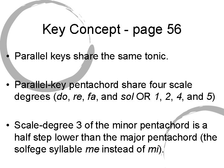 Key Concept - page 56 • Parallel keys share the same tonic. • Parallel-key