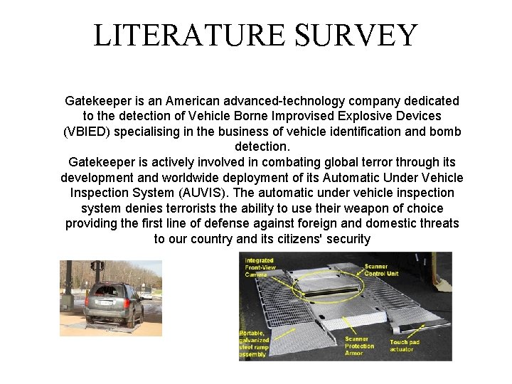 LITERATURE SURVEY Gatekeeper is an American advanced-technology company dedicated to the detection of Vehicle