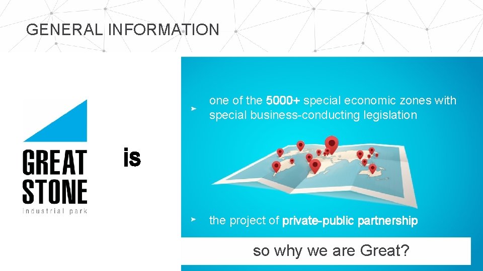 GENERAL INFORMATION one of the 5000+ special economic zones with special business-conducting legislation is