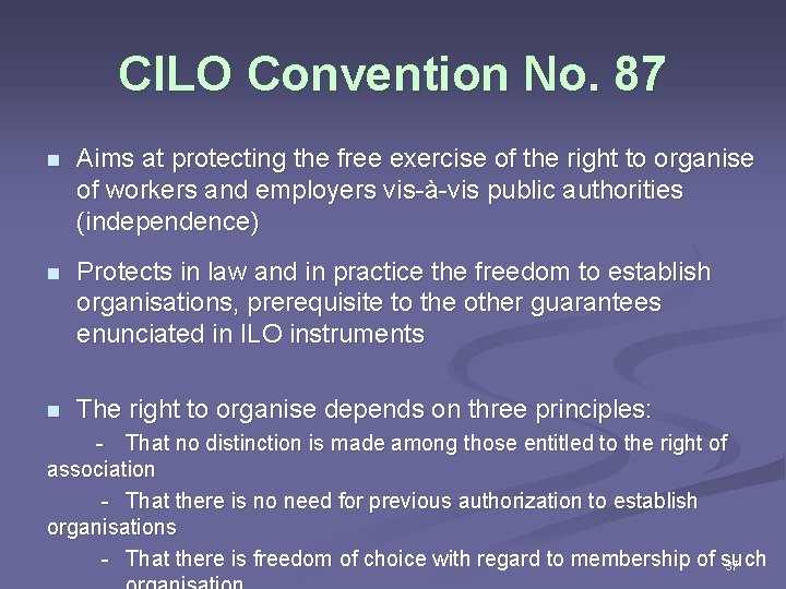 CILO Convention No. 87 n Aims at protecting the free exercise of the right