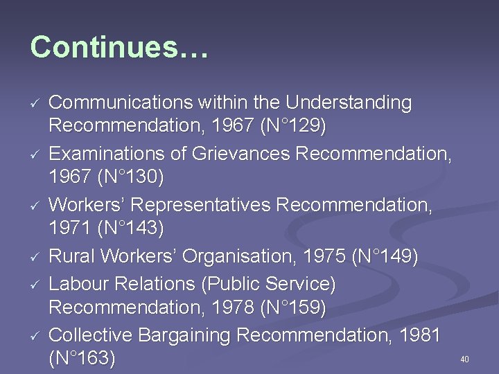 Continues… ü ü ü Communications within the Understanding Recommendation, 1967 (N° 129) Examinations of