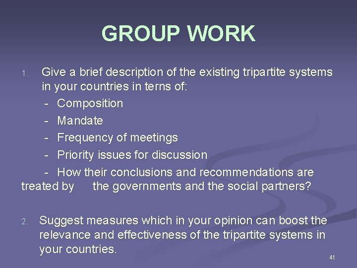 GROUP WORK Give a brief description of the existing tripartite systems in your countries